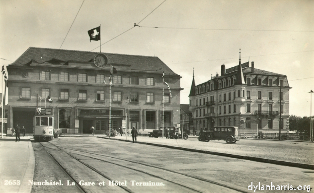 image: Postcard: 2653 Neuchâtel. La Gare et Hôtel Terminus. [[ The Station & Hotel Terminus — as it is. ]]